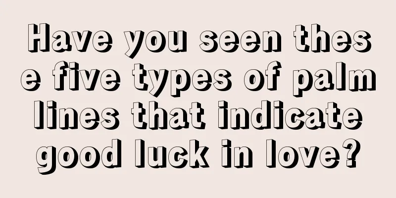 Have you seen these five types of palm lines that indicate good luck in love?