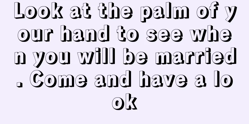 Look at the palm of your hand to see when you will be married. Come and have a look