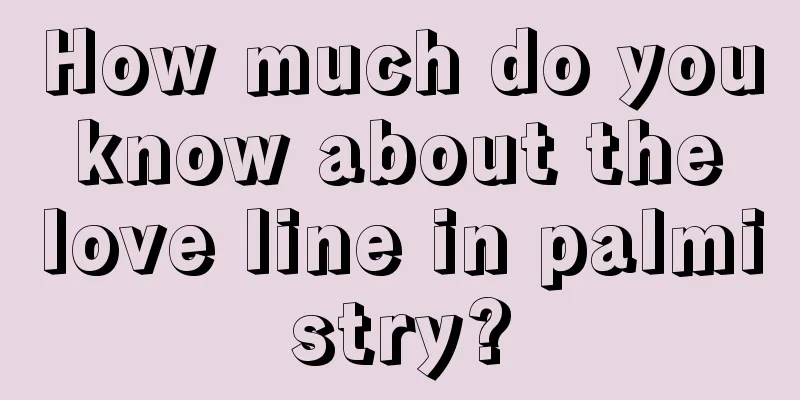 How much do you know about the love line in palmistry?