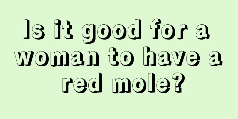 Is it good for a woman to have a red mole?