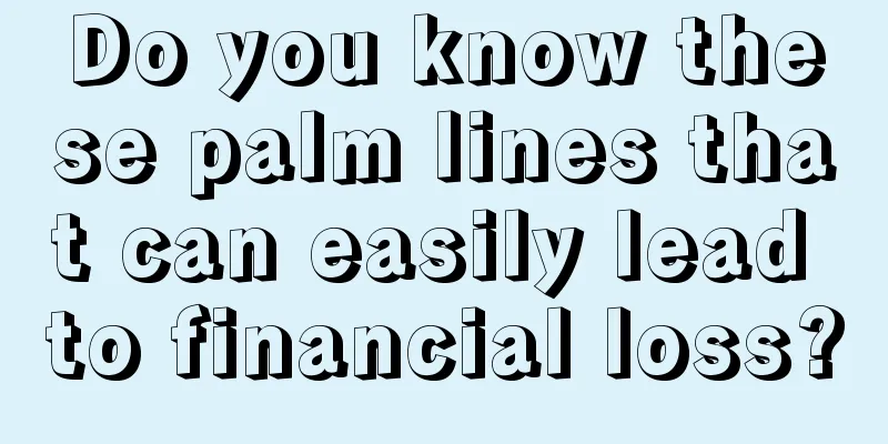 Do you know these palm lines that can easily lead to financial loss?
