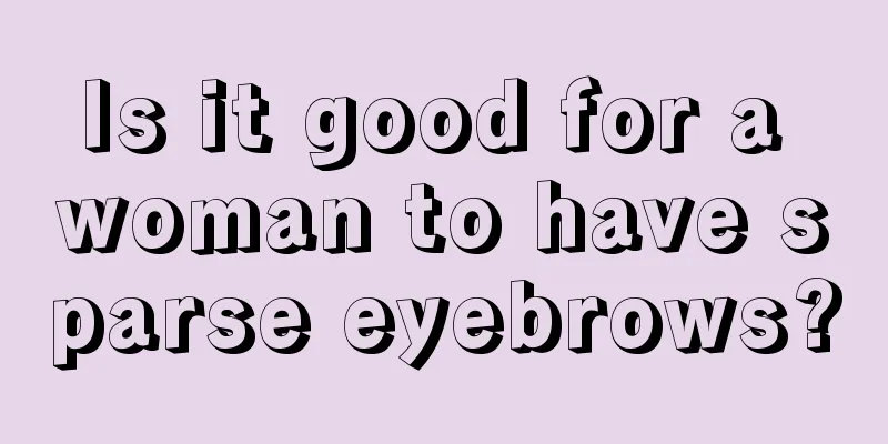 Is it good for a woman to have sparse eyebrows?