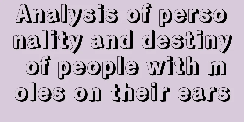 Analysis of personality and destiny of people with moles on their ears