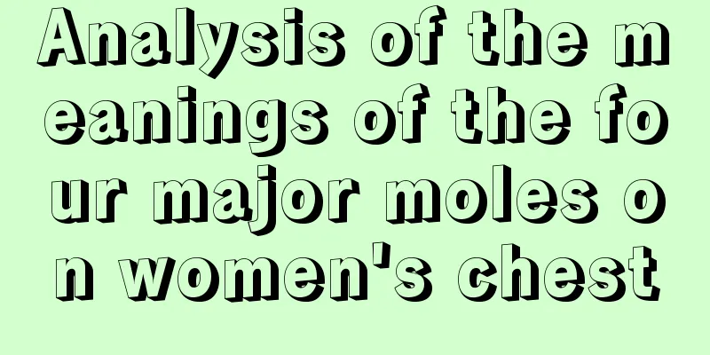 Analysis of the meanings of the four major moles on women's chest