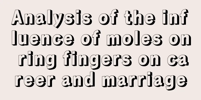Analysis of the influence of moles on ring fingers on career and marriage