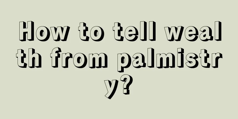 How to tell wealth from palmistry?