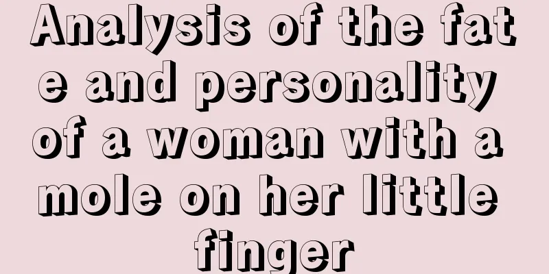 Analysis of the fate and personality of a woman with a mole on her little finger