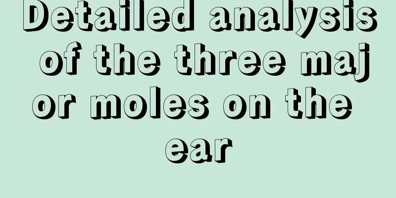 Detailed analysis of the three major moles on the ear