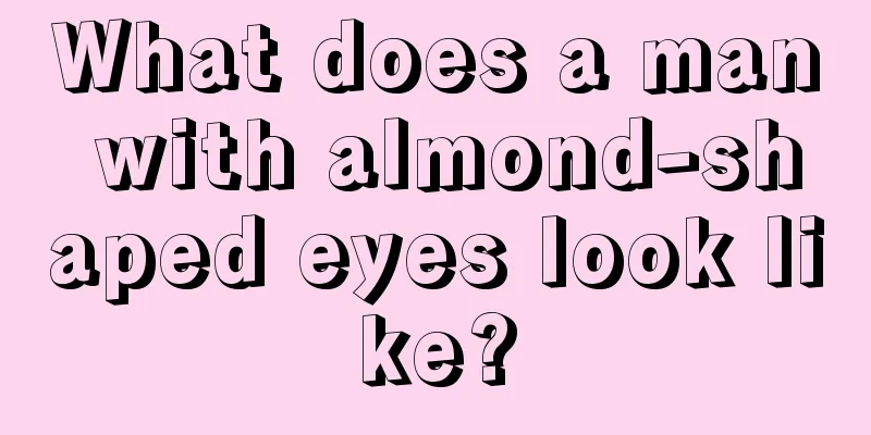 What does a man with almond-shaped eyes look like?