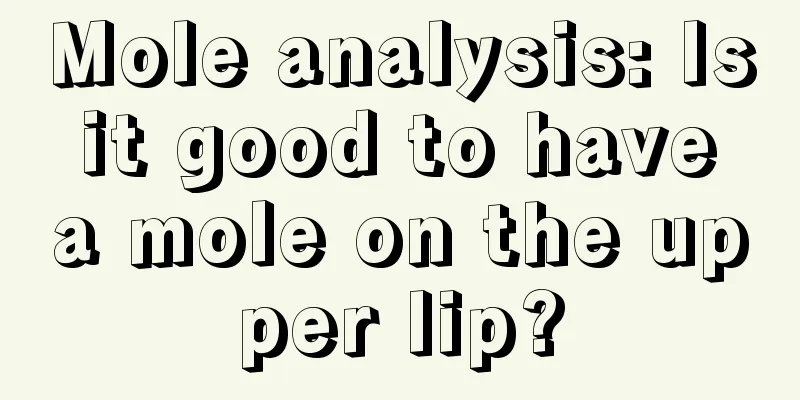 Mole analysis: Is it good to have a mole on the upper lip?