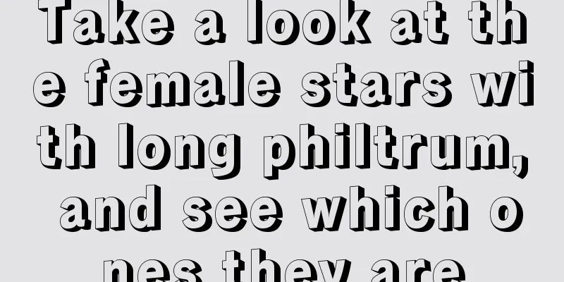Take a look at the female stars with long philtrum, and see which ones they are