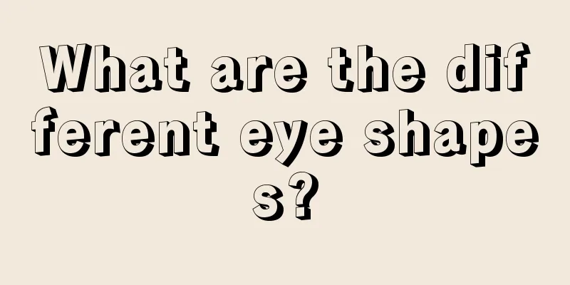 What are the different eye shapes?
