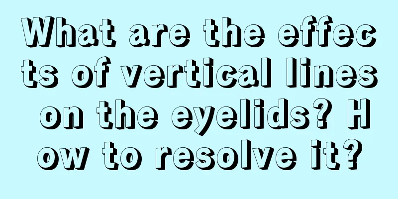 What are the effects of vertical lines on the eyelids? How to resolve it?