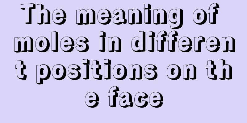 The meaning of moles in different positions on the face