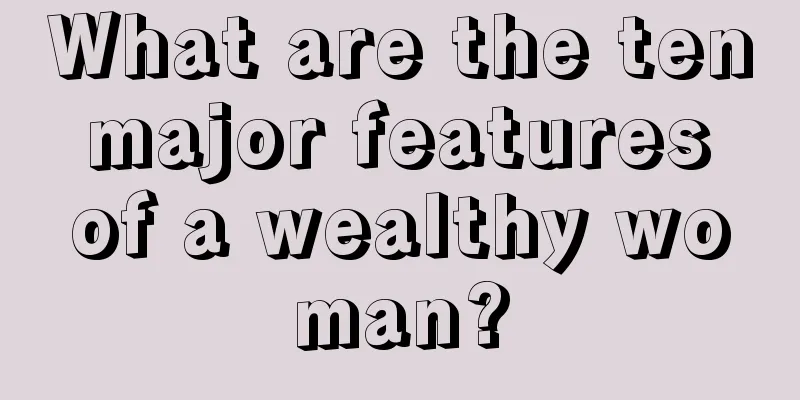 What are the ten major features of a wealthy woman?