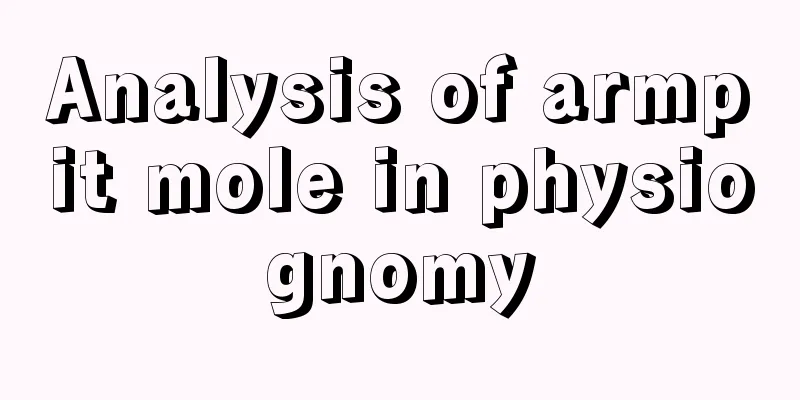 Analysis of armpit mole in physiognomy