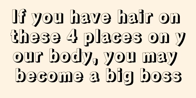 If you have hair on these 4 places on your body, you may become a big boss