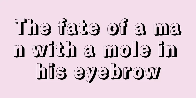The fate of a man with a mole in his eyebrow
