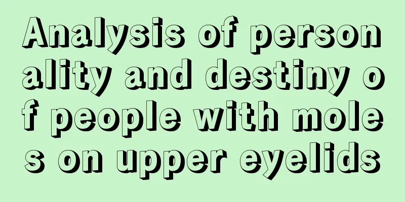 Analysis of personality and destiny of people with moles on upper eyelids