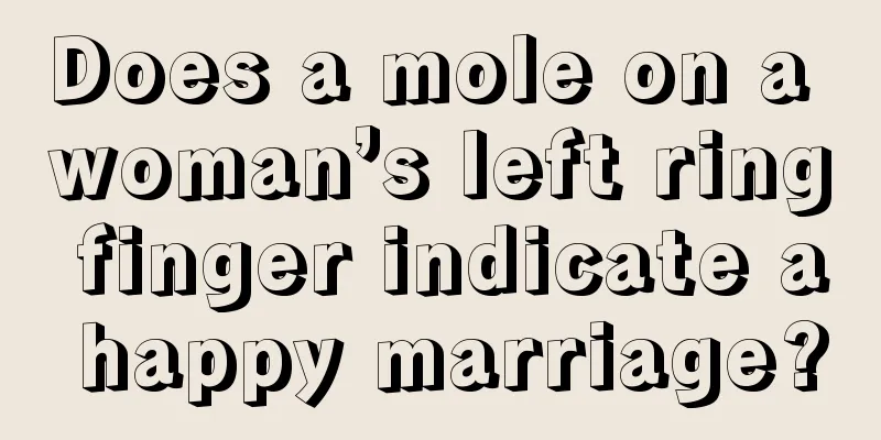 Does a mole on a woman’s left ring finger indicate a happy marriage?