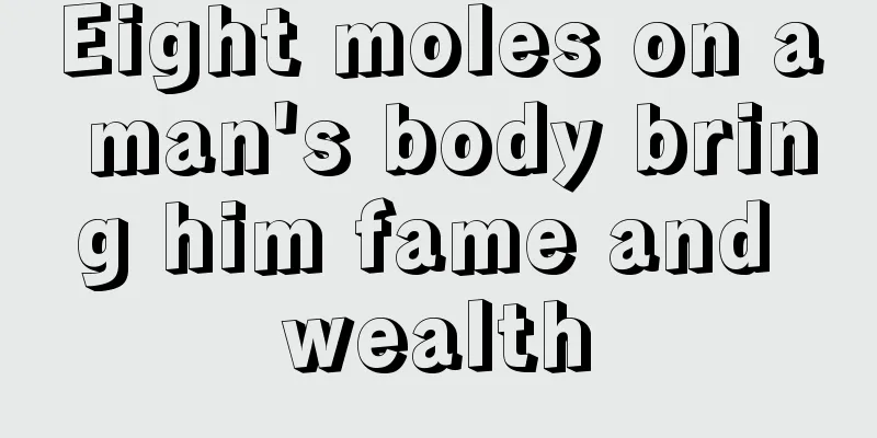 Eight moles on a man's body bring him fame and wealth
