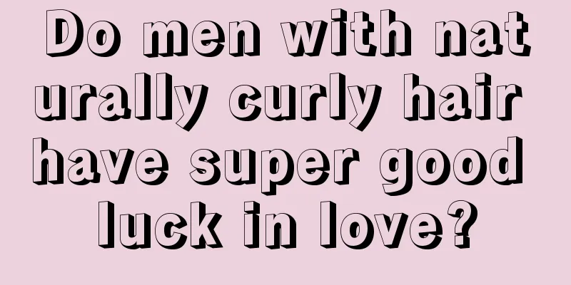 Do men with naturally curly hair have super good luck in love?