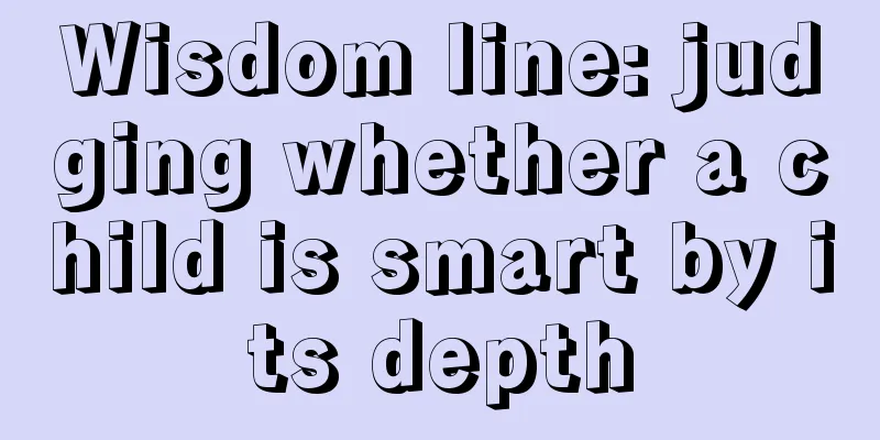 Wisdom line: judging whether a child is smart by its depth