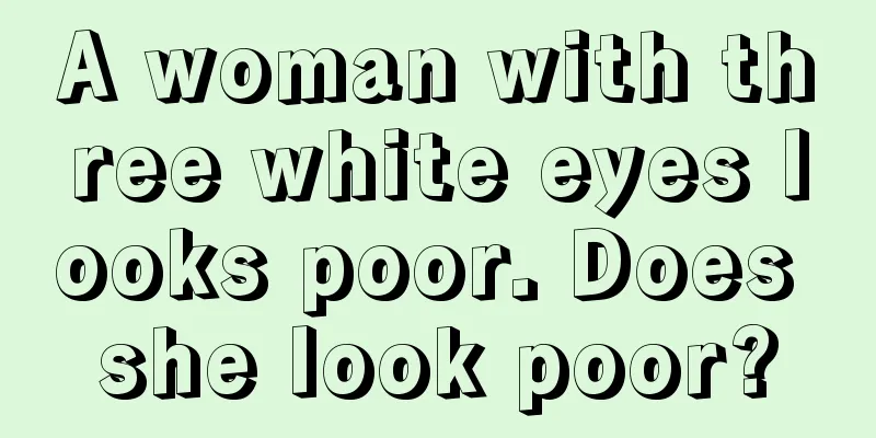 A woman with three white eyes looks poor. Does she look poor?