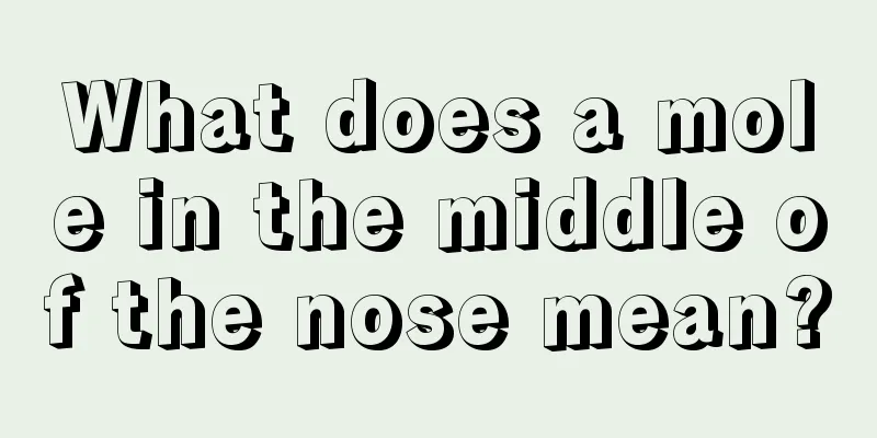 What does a mole in the middle of the nose mean?