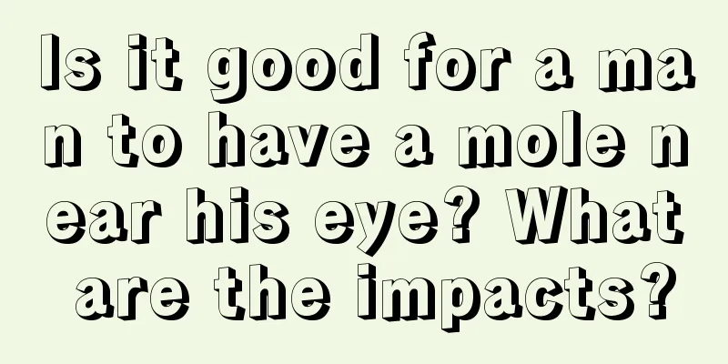 Is it good for a man to have a mole near his eye? What are the impacts?