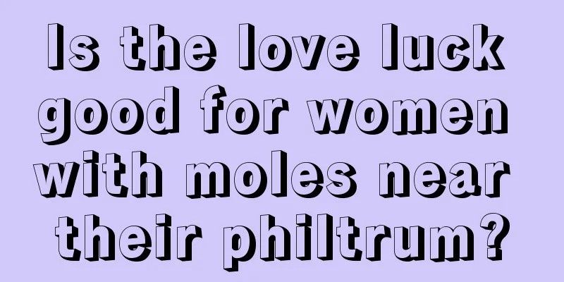 Is the love luck good for women with moles near their philtrum?