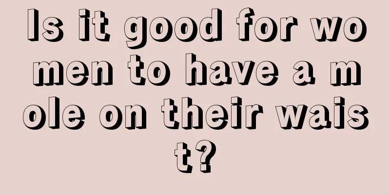 Is it good for women to have a mole on their waist?