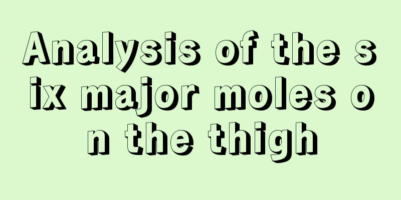Analysis of the six major moles on the thigh