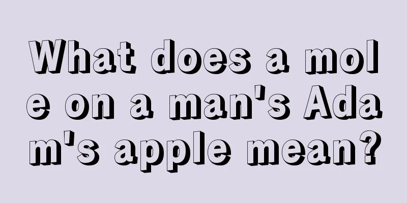 What does a mole on a man's Adam's apple mean?