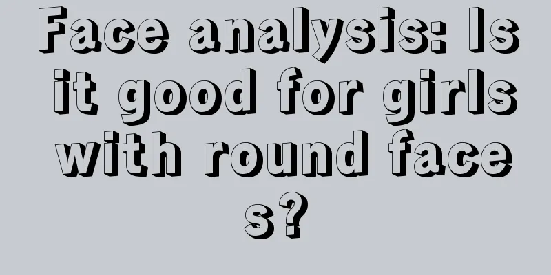 Face analysis: Is it good for girls with round faces?