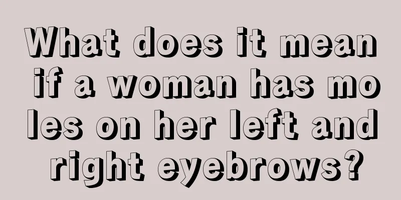What does it mean if a woman has moles on her left and right eyebrows?