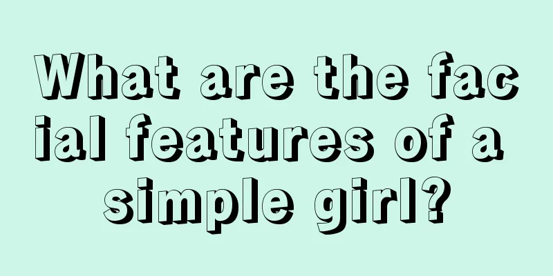 What are the facial features of a simple girl?