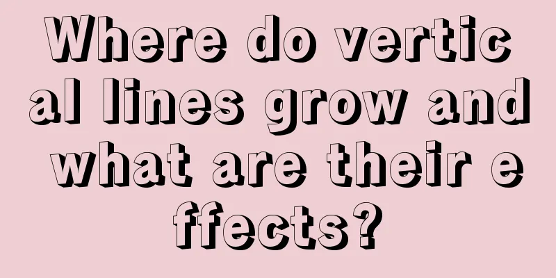 Where do vertical lines grow and what are their effects?