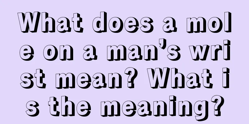 What does a mole on a man’s wrist mean? What is the meaning?