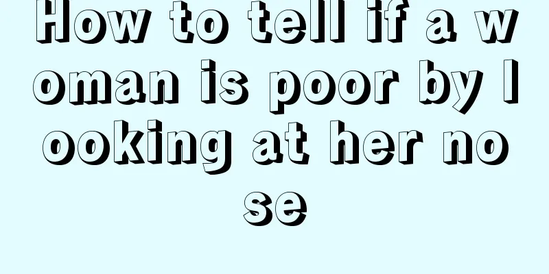 How to tell if a woman is poor by looking at her nose