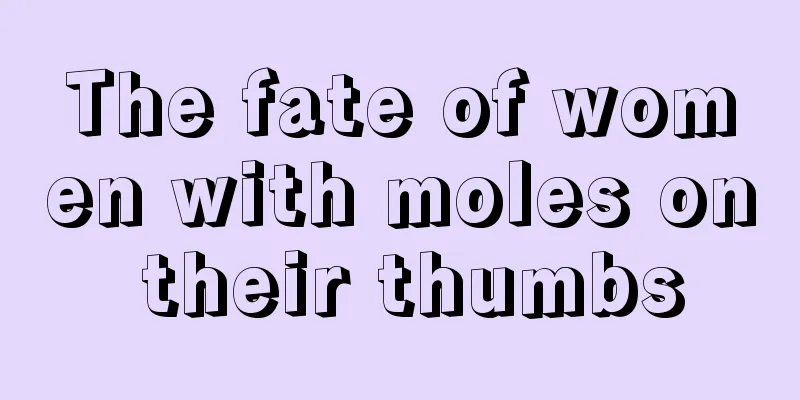 The fate of women with moles on their thumbs
