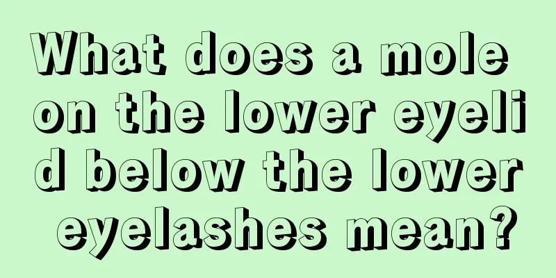 What does a mole on the lower eyelid below the lower eyelashes mean?
