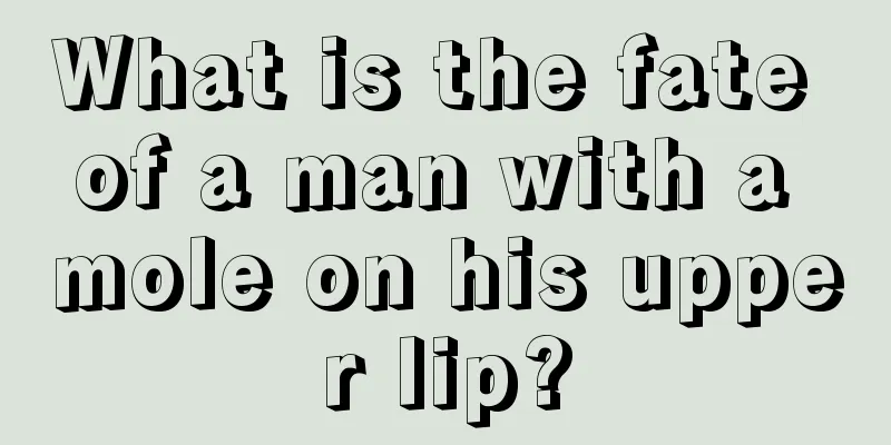 What is the fate of a man with a mole on his upper lip?