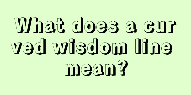 What does a curved wisdom line mean?