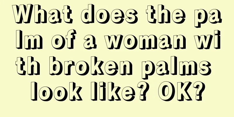 What does the palm of a woman with broken palms look like? OK?