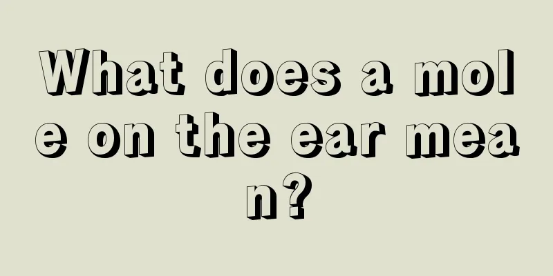What does a mole on the ear mean?