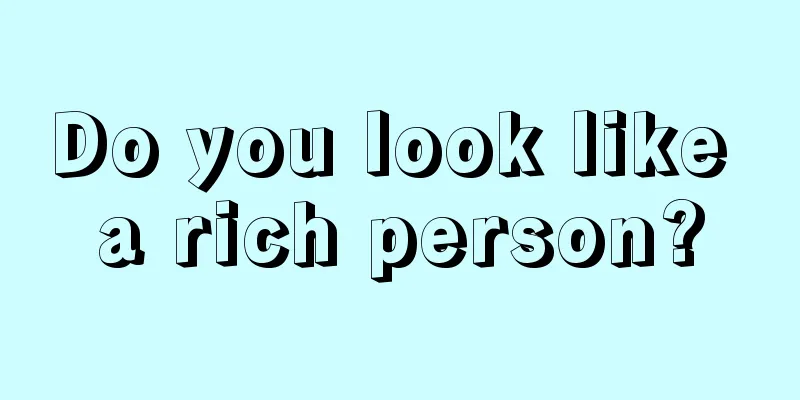Do you look like a rich person?