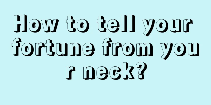 How to tell your fortune from your neck?
