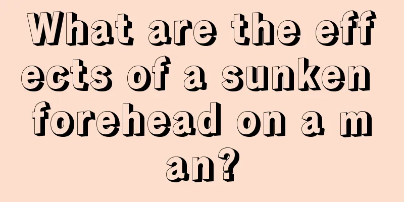 What are the effects of a sunken forehead on a man?