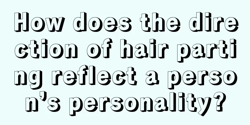 How does the direction of hair parting reflect a person’s personality?